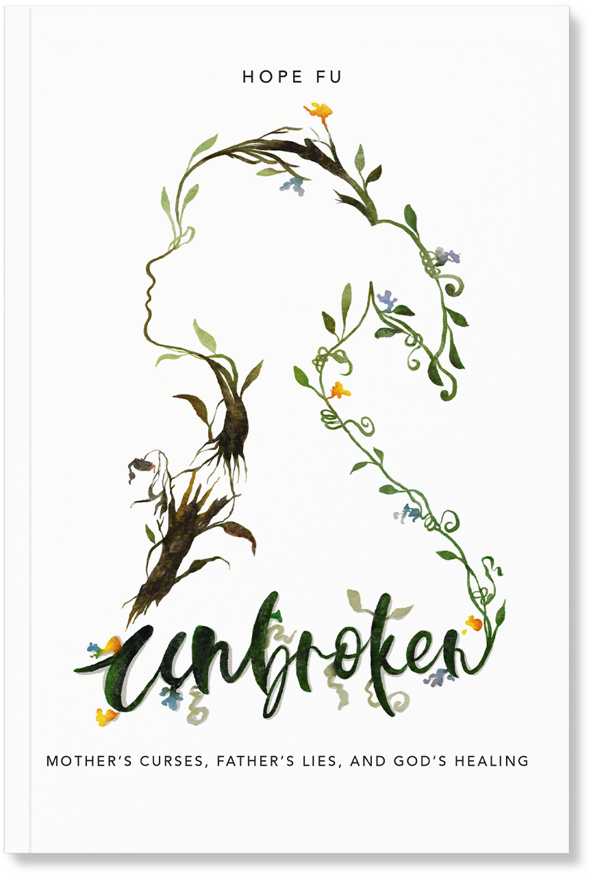 Unbroken: Mother’s Curses, Father’s Lies, and God’s Healing
